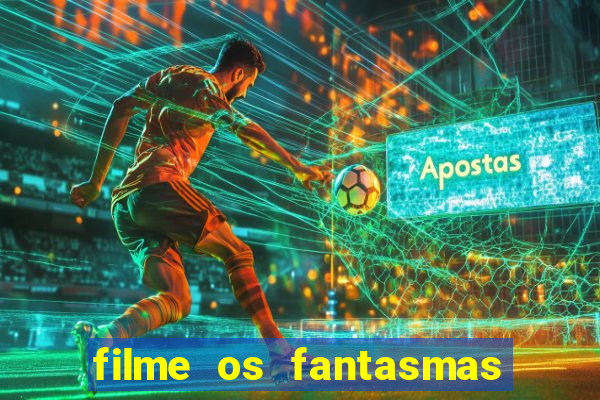 filme os fantasmas de scrooge